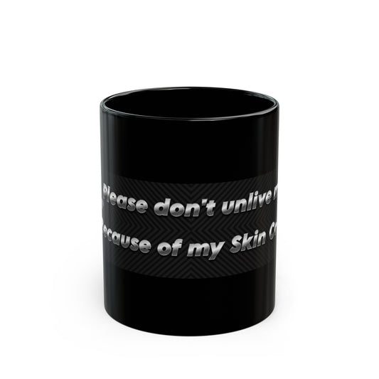 Don't Unlive Me Mug