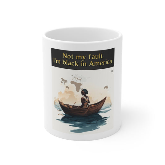 Not My Fault Ceramic Mug 11oz