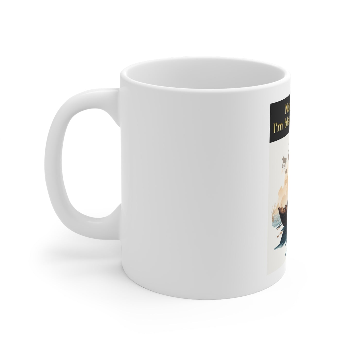 Not My Fault Ceramic Mug 11oz