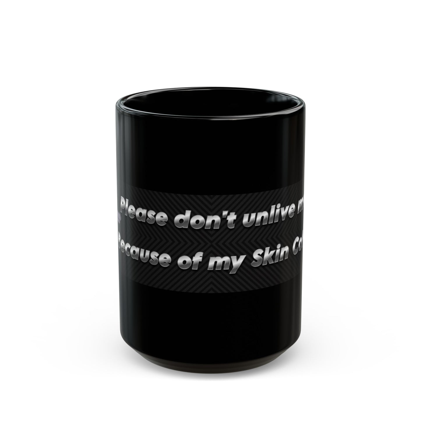 Don't Unlive Me Mug